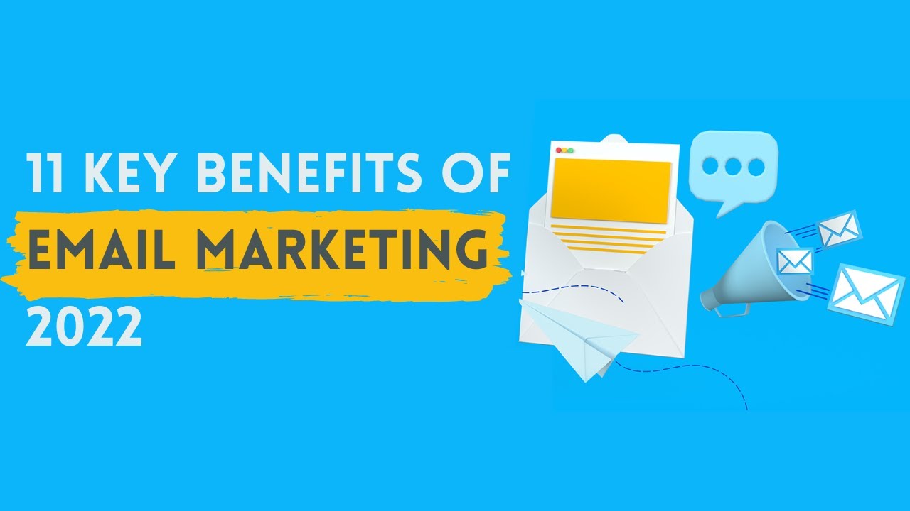 11 Key Benefits of Email Marketing 2022✔️