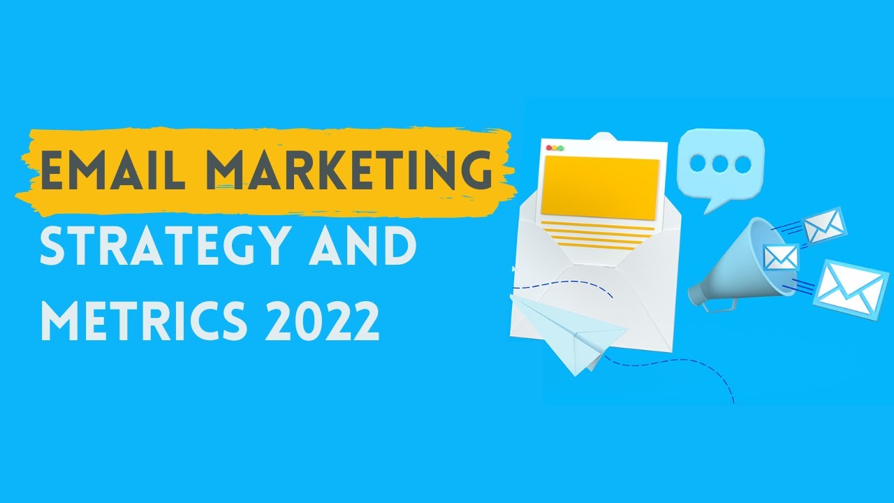 Email Marketing Strategy and Metrics 2022✔️