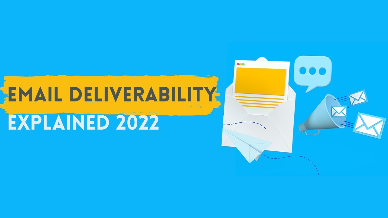 Email Deliverability Explained 2022✔️ | Email Marketing 2022
