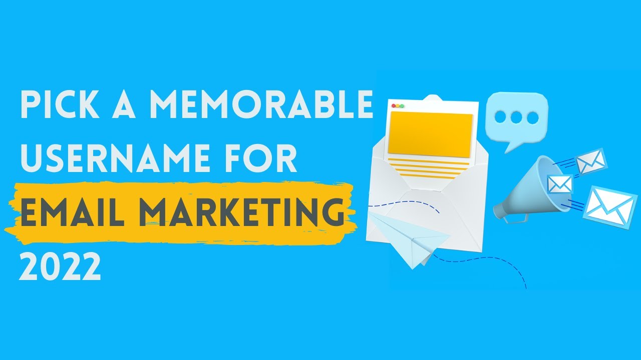 How To Pick a Memorable Username for Email Marketing 2022✔️